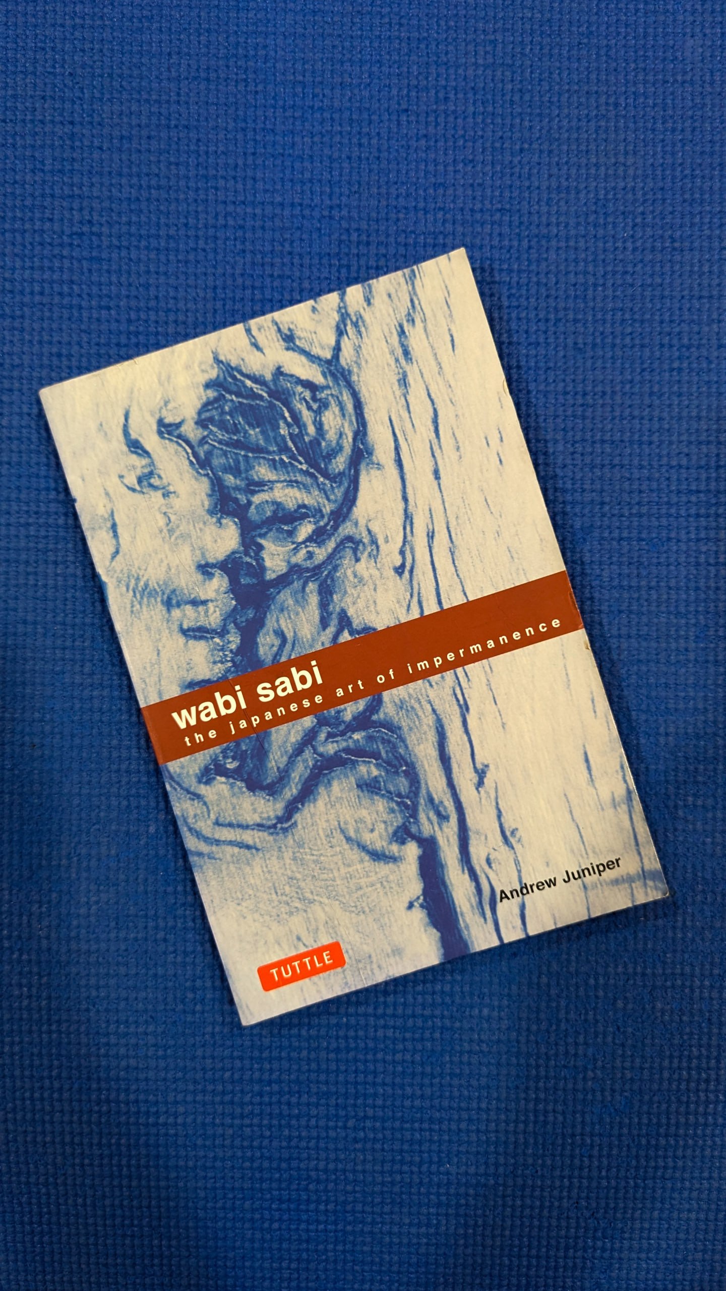 Andrew Juniper «Wabi Sabi: The Japanese Art of Impermanence»
